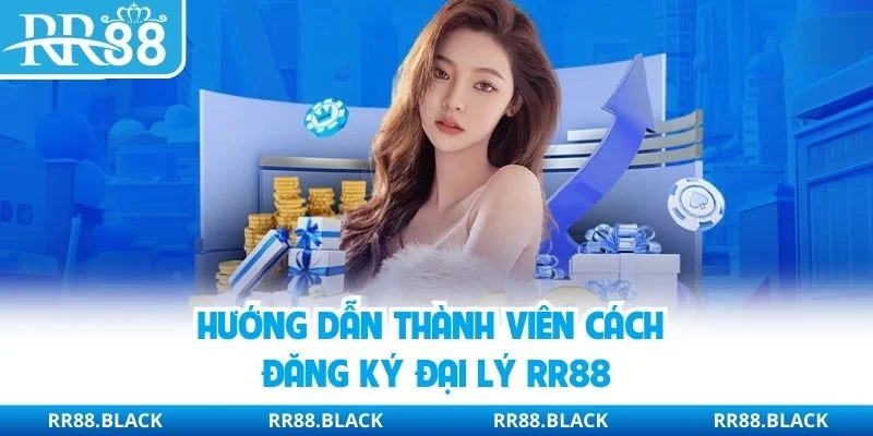 Hướng dẫn thành viên cách đăng ký đại lý RR88