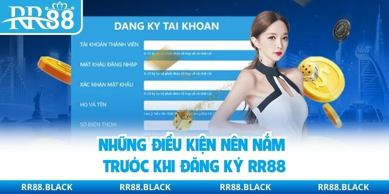 Những điều kiện nên nắm trước khi đăng ký RR88