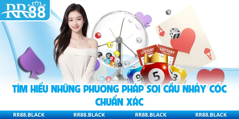 Tìm hiểu những phương pháp soi cầu nhảy cóc chuẩn xác