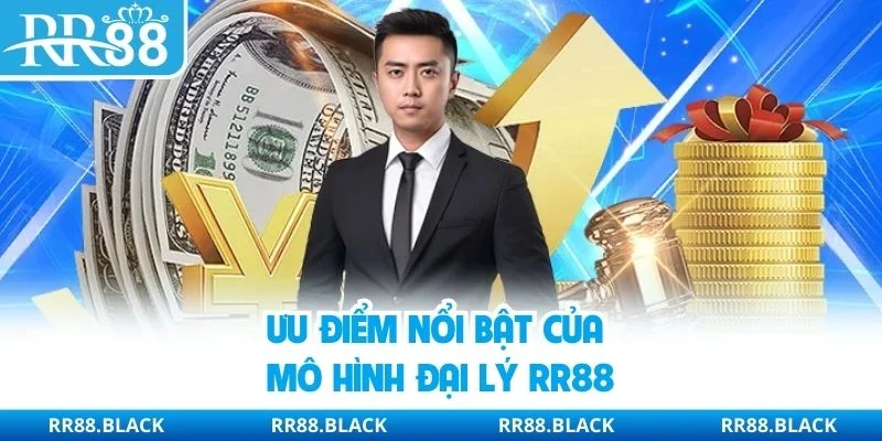 Ưu điểm nổi bật của mô hình đại lý RR88